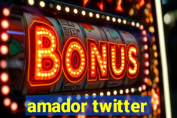 amador twitter